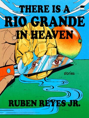 cover image of There is a Rio Grande in Heaven